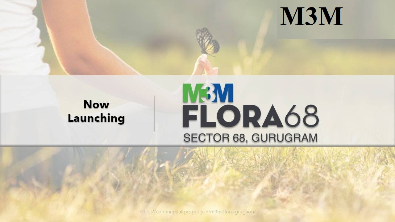 M3M Flora 68 in Sector 68, Sohna Road Gurgaon